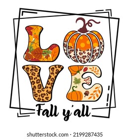 Love Fall Y'all design with pumpkins, flowers and leaves for autumn season