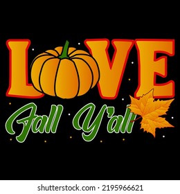 Love fall y'all Thanksgiving Day t-shirt design vector.