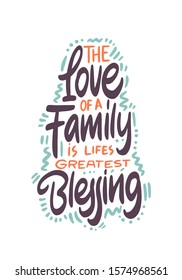 The love of a family is life's greatest blessing. Quote about Family relationships. Vector illustration.