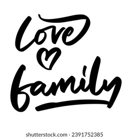 love family vector lettering. Hand written sign. typography. Motivational quote. Calligraphy postcard poster graphic design lettering element