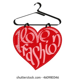 I love fashion, I love fashion in heart silhouette, heart on hangers, fashion typography, fashion calligraphy.