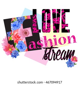 Love fashion . Typography graphic print, Abstract fashion drawing for t-shirts. creative design for girls. Illustration in modern style for clothes. Girlish print