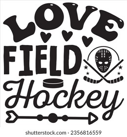Love Field Hockey t  shirt design vector file