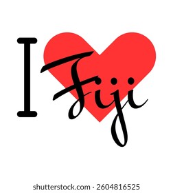 I love Fiji. Hand drawn letters with red heart. Vector illustration, lettering in modern design for print t shirt, banner, poster, sticker or label.