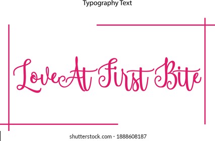 Love At First Bite Beautiful Cursive Typography Pink Color Text 