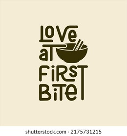 Love at first bite, food quote text art Calligraphy unique typography design