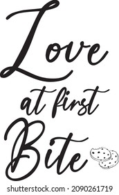 Love at first bite. Quote typographical background in vintage style. Isolated on white background.