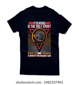 I love Fishing in outdoor  t shirt design, it is not a sport ,fishing vector, fishing t shirt design , it is a tournament.