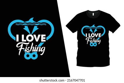 I Love Fishing T-shirt Design Template. Typography inspiration, motivational lettering quotes t-shirt design suitable for print design. Ready to print for apparel.