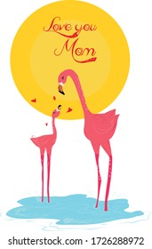 I love Flamingo - Happy Mothers Day 