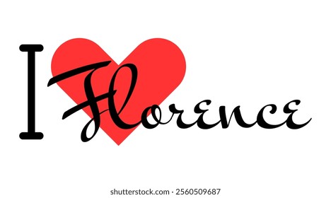 I love Florence, city of Italy. Hand drawn letters with red heart. Vector illustration lettering, modern design for print t shirt, banner, poster, sticker or label.