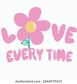 Love flowers every time, on white base a floral cute daisy illustration print for childish graphic tee t shirt or poster ceramic mug, book, etc.