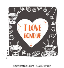 I love fondue. Traditional swiss dish. Hand drawn vector illustration. Can be used for farmers market, food festival, menu, cafe, restaurant, bar, poster, banner, emblem, sticker, logo, label.