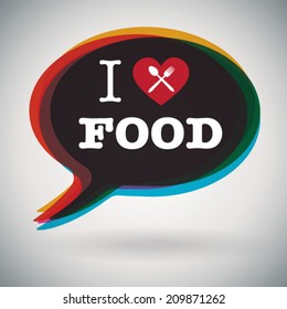 I Love FOOD -  Speech Bubble