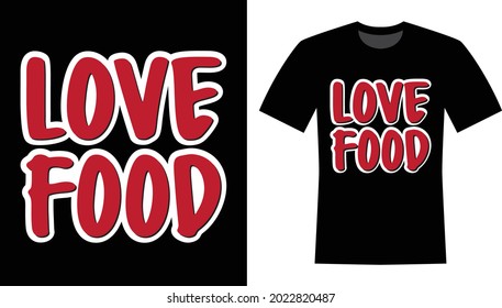 Love Food Typography T-shirt Design 
