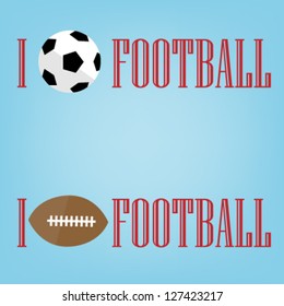 I love football