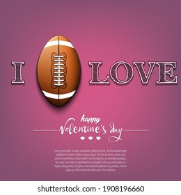 I love football. Happy Valentines Day. Design pattern on the football theme for greeting card, logo, emblem, banner, poster, flyer, badges, t-shirt. Vector illustration