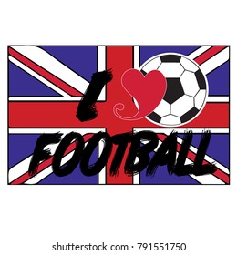 I love football. Vector decorative lettering text. Message phrase with red love heart, soccer ball. United Kingdom flag background.  isolated design for clothes, T-shirt, prints, fashion