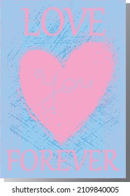 Love forever! Beautiful vector designed card for Valentine`s day and other selebrations. For girlfriend, boyfriend, wife, husband, couples etc. Cute decorative illustration to your valentine with love