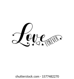 Love forever -Calligraphy text with hearts. Good for home decor, greeting card, poster , banner, textile print, and gift.