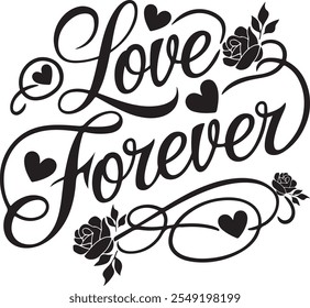 Love Forever Elegant Typography Design with Hearts and Roses