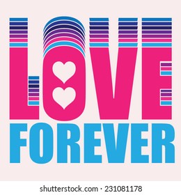 Love forever girl typography, t-shirt graphics, vectors