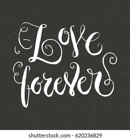 Love forever - great design element for weddings, save the date cards and other romantic occaisions. Vector lettering design.
