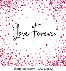 Love Forever lettering with random, chaotic, scattered hearts on white background.