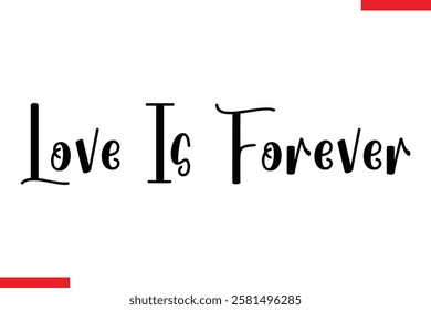 Love Is Forever Love typography text saying