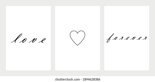 Love forever, wording design, three pieces minimalist poster, inspirational life quotes, cute cards, home decoration, art, simple texts, vector ilustration
