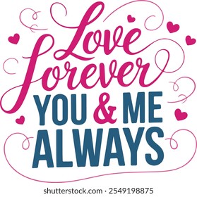 Love Forever You And Me Always Typography Design