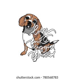 Love is four legges world. Vector illustation with dog and hand drawn lettering. Typography design elements for prints, cards, posters, products packaging, branding