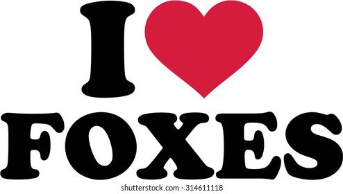 I love foxes