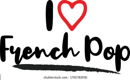 I love French Pop Calligraphy Phrase, With Red Heart Symbol on White Background. 