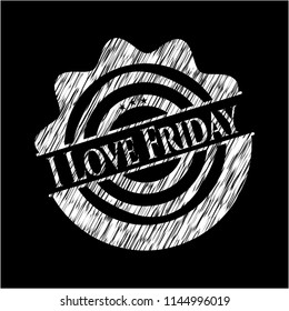 I Love Friday chalkboard emblem written on a blackboard
