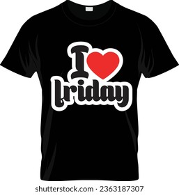 I love Friday, font type with signs, stickers and tags. Ideal for print poster, card, shirt, mug, bag