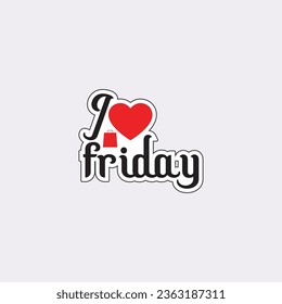 I love Friday, font type with signs, stickers and tags. Ideal for print poster, card, shirt, mug, bag