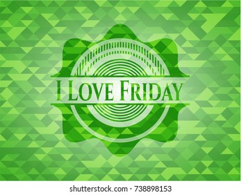 I Love Friday green emblem with triangle mosaic background
