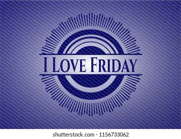 I Love Friday with jean texture