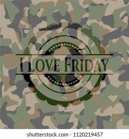 I Love Friday on camo texture