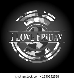 I Love Friday on grey camouflaged pattern