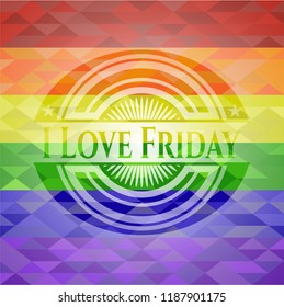 I Love Friday on mosaic background with the colors of the LGBT flag