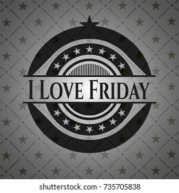 I Love Friday realistic dark emblem