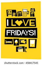 I Love Fridays! (Flat Style Vector Illustration Weekend Quote Poster Design)