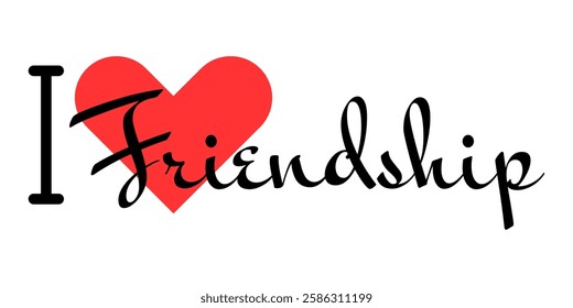 I love Friendship creative slogan. Hand drawn letters with red heart. Vector illustration, lettering in modern design for print t shirt, banner, poster, sticker or label.