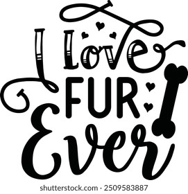 I love fur ever, Dog  valentine design