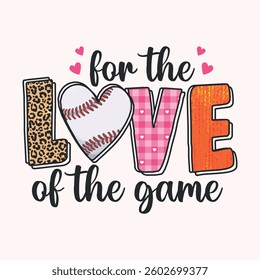 For the love of the game Baseball Sublimation, Craft, vector t-shirt design