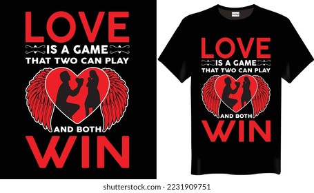 Love is a game that two can play and both win Valentine Day T-Shirt Design-Love T-Shirt Design