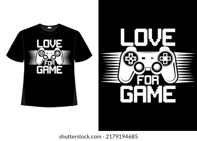 Love For Game Tshirt Good For Clothes, Greeting Card, Poster, And Mug Design.