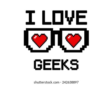 i love geeks with hearts and glasses in pixel style